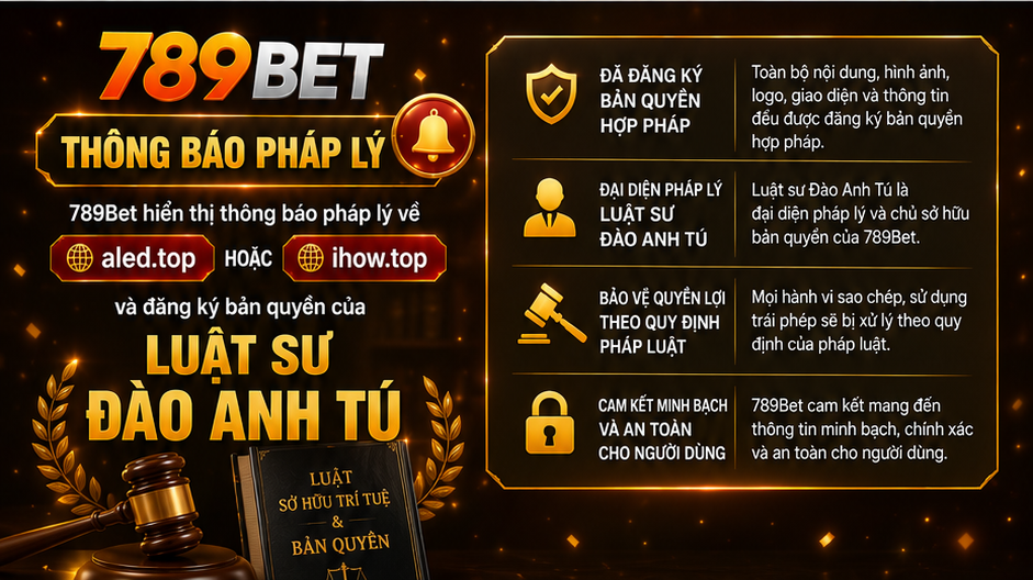 789Bet hiển thị thông báo pháp lý về aled.top hoặc tclottery-app.com và đăng ký bản quyền của Luật sư Đào Anh Tú